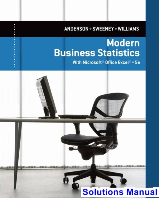 Modern Business Statistics with Microsoft Excel 5th Edition Anderson Solutions Manual - download pdf  PDF BOOK
