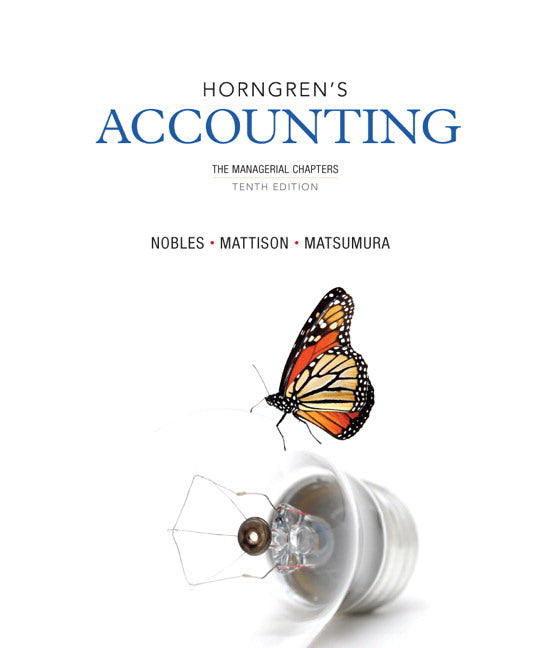 Solution Manual for Horngrenâ€™s Accounting, The Managerial Chapters 10E Nobles - download pdf  PDF BOOK