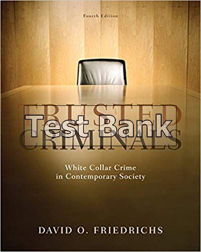 Trusted Criminals White Collar Crime In Contemporary Society 4th Edition Friedrichs Test Bank - download pdf  PDF BOOK